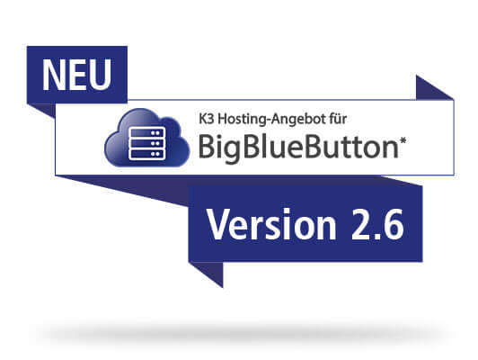 BigBlueButton Version 2.6 - Neuerungen